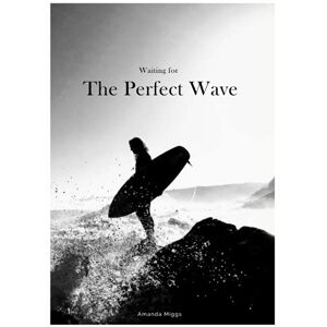 Miggs, Amanda Waiting For The Perfect Wave: Hardcover Surf Shack Coffee Table Book (Black & White Cover): Large 8.25x11 Inches, Surfing Cocktail Table Book, ... Photography with Inspirational Surfing Quotes Miggs, Amanda Waiting For The Perfect Wave: Hardcover Surf Shack Coffee Table Book (Black & White Cover): Large 8.25x11 Inches, Surfing Cocktail Table Book, ... Photography with Inspirational Surfing Quotes