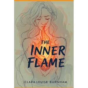 BURNHAM, CLARA LOUISE The Inner Flame: A Novel BURNHAM, CLARA LOUISE The Inner Flame: A Novel
