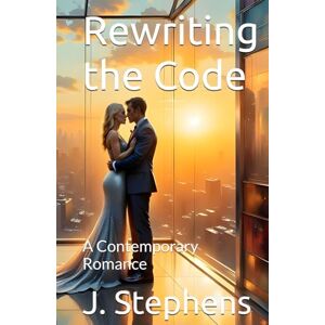 Stephens, J. Rewriting the Code: A Contemporary Romance Stephens, J. Rewriting the Code: A Contemporary Romance
