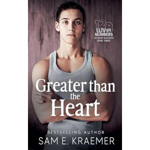 Kraemer, Sam E Greater than the Heart: 3 (Luv by Numbers) Kraemer, Sam E Greater than the Heart: 3 (Luv by Numbers)