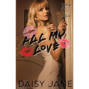 Daisy Tech All My Love: 1 (Twisted Sisters) Daisy Tech All My Love: 1 (Twisted Sisters)