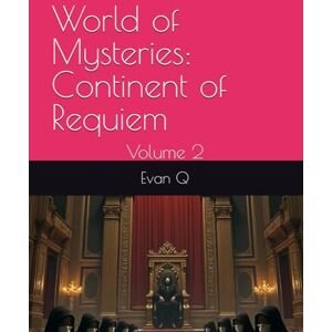 Q, Evan World of Mysteries:Continent of Requiem: Volume 2 Q, Evan World of Mysteries:Continent of Requiem: Volume 2