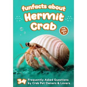 Weber Fun Facts About Hermit Crab: 34 Frequently Asked Questions by Crab Pet Owners & Lovers Short Picture Book for Kids (The World of Rare Pets) Weber Fun Facts About Hermit Crab: 34 Frequently Asked Questions by Crab Pet Owners & Lovers Short Picture Book for Kids (The World of Rare Pets)