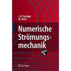 Ferziger, Joel H. Numerische Strömungsmechanik (German Edition) Ferziger, Joel H. Numerische Strömungsmechanik (German Edition)