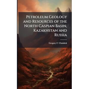 Ulmishek, Gregory F Petroleum Geology and Resources of the North Caspian Basin, Kazakhstan and Russia Ulmishek, Gregory F Petroleum Geology and Resources of the North Caspian Basin, Kazakhstan and Russia