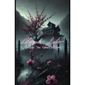 Raven, Lilith Blossom Lake: Through The Flames Of Time Raven, Lilith Blossom Lake: Through The Flames Of Time