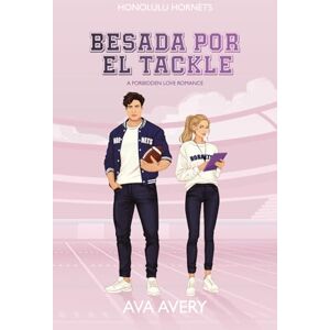 Avery Besada por el Tackle: A forbidden love romance (Touchdown de Amor) Avery Besada por el Tackle: A forbidden love romance (Touchdown de Amor)