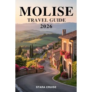 Cruise, Stara Molise Travel Guide: Discover Italy’s Best-Kept Secret of Mountains, Coastlines, and Timeless Villages Cruise, Stara Molise Travel Guide: Discover Italy’s Best-Kept Secret of Mountains, Coastlines, and Timeless Villages