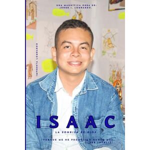 Lombardo., Jorge I, Isaac, la Sonrisa de Dios.: "Porque me he prometido nunca más ser infeliz Lombardo., Jorge I, Isaac, la Sonrisa de Dios.: "Porque me he prometido nunca más ser infeliz