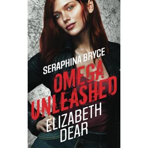 Dear, Elizabeth Seraphina Bryce: Omega Unleashed (Dylan St. James Omegaverse) Dear, Elizabeth Seraphina Bryce: Omega Unleashed (Dylan St. James Omegaverse)