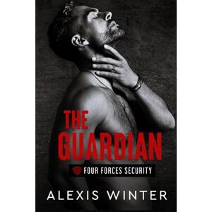 Winter, Alexis The Guardian (Four Forces Security) Winter, Alexis The Guardian (Four Forces Security)
