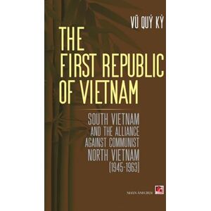 Quy Ky, Vu The First Republic Of Vietnam (hard cover) Quy Ky, Vu The First Republic Of Vietnam (hard cover)