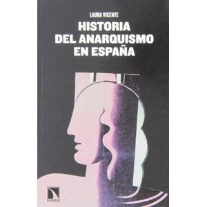 Vicente Villanueva, Laura Historia del anarquismo en España: Utopía y realidad (Mayor) Vicente Villanueva, Laura Historia del anarquismo en España: Utopía y realidad (Mayor)