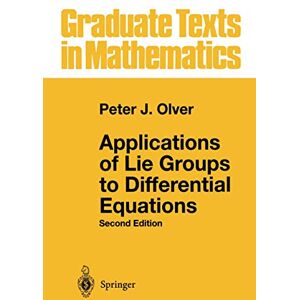 Olver, Peter J. Applications of Lie Groups to Differential Equations: 107 (Graduate Texts in Mathematics, 107) Olver, Peter J. Applications of Lie Groups to Differential Equations: 107 (Graduate Texts in Mathematics, 107)