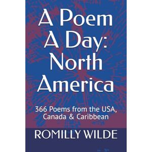 WILDE, ROMILLY A Poem A Day: North America: 366 Poems from the USA, Canada & Caribbean WILDE, ROMILLY A Poem A Day: North America: 366 Poems from the USA, Canada & Caribbean