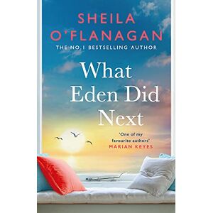 O'Flanagan, Sheila What Eden Did Next: The moving and uplifting bestseller you'll never forget O'Flanagan, Sheila What Eden Did Next: The moving and uplifting bestseller you'll never forget