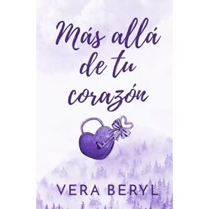 Beryl, Vera Más allá de tu corazón: Un romance small town reverse grumpy-sunshine (Pineville) Beryl, Vera Más allá de tu corazón: Un romance small town reverse grumpy-sunshine (Pineville)