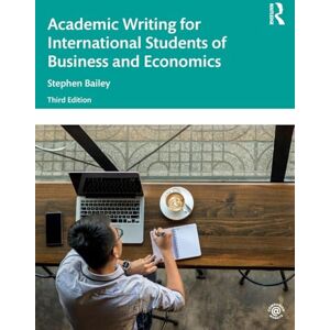 Bailey, Stephen Academic Writing for International Students of Business and Economics Bailey, Stephen Academic Writing for International Students of Business and Economics