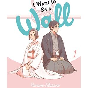 Shirono, Honami I Want to be a Wall, Vol. 1: Volume 1 (I WANT TO BE A WALL GN) Shirono, Honami I Want to be a Wall, Vol. 1: Volume 1 (I WANT TO BE A WALL GN)
