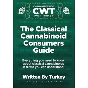 Turkey The Classical Cannabinoid Consumers Guide (2025 Edition): Everything you need to know about cannabinoids in terms you can understand. Turkey The Classical Cannabinoid Consumers Guide (2025 Edition): Everything you need to know about cannabinoids in terms you can understand.