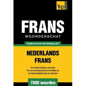 Taranov, Andrey Thematische woordenschat Nederlands-Frans 7000 woorden: 24 (Dutch Collection) Taranov, Andrey Thematische woordenschat Nederlands-Frans 7000 woorden: 24 (Dutch Collection)