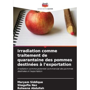 Siddique, Maryam Irradiation comme traitement de quarantaine des pommes destinées à l'exportation: Irradiation comme potentiel commercial des pommes destinées à l'exportation Siddique, Maryam Irradiation comme traitement de quarantaine des pommes destinées à l'exportation: Irradiation comme potentiel commercial des pommes destinées à l'exportation