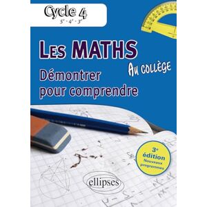 Casamayou-Boucau, Alexandre Les mathématiques au collège : démontrer pour comprendre 5e 4e 3e • 3e édition conforme au programme du cycle 4 de la réforme du collège: Démontrer pour comprendre Cycle 4 (5e-4e-3e) Casamayou-Boucau, Alexandre Les mathématiques au collège : démontrer pour comprendre 5e 4e 3e • 3e édition conforme au programme du cycle 4 de la réforme du collège: Démontrer pour comprendre Cycle 4 (5e-4e-3e)