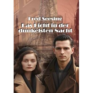 Seesing, Fred Das Licht in der dunkelsten Nacht Seesing, Fred Das Licht in der dunkelsten Nacht