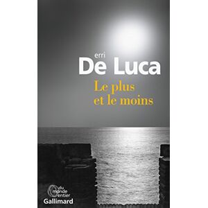 De Luca, Erri Le plus et le moins De Luca, Erri Le plus et le moins