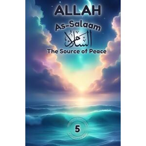 Omer, F Allah As-Salaam: The Source of Peace: Discovering Peace Through Allah’s Beautiful Name (Exploring Allah's Names: A Journey for Kids) Omer, F Allah As-Salaam: The Source of Peace: Discovering Peace Through Allah’s Beautiful Name (Exploring Allah's Names: A Journey for Kids)