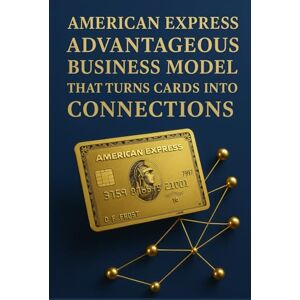 Publishing, BuildingYourBusiness.Online American Express Advantagous Business Model That Turns Cards Into Connections Publishing, BuildingYourBusiness.Online American Express Advantagous Business Model That Turns Cards Into Connections