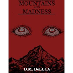 DeLuca, D.M. Mountains and Madness DeLuca, D.M. Mountains and Madness