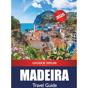 Taylor Madeira Travel Guide 2025: Explore Funchal Hidden Gems, Must-See Destination, Beaches, Things to do, Food and Adventure in Portugal Island's Taylor Madeira Travel Guide 2025: Explore Funchal Hidden Gems, Must-See Destination, Beaches, Things to do, Food and Adventure in Portugal Island's
