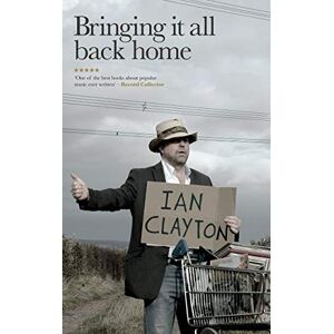 Ian Clayton Bringing It All Back Home Ian Clayton Bringing It All Back Home