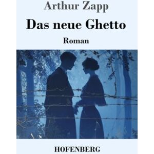 Zapp, Arthur Das neue Ghetto: Roman Zapp, Arthur Das neue Ghetto: Roman