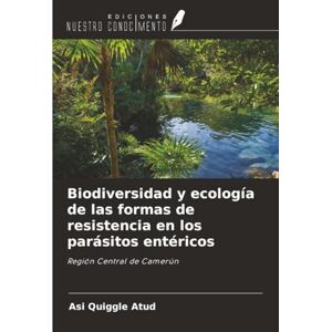 Atud, Asi Quiggle Biodiversidad y ecología de las formas de resistencia en los parásitos entéricos: Región Central de Camerún Atud, Asi Quiggle Biodiversidad y ecología de las formas de resistencia en los parásitos entéricos: Región Central de Camerún