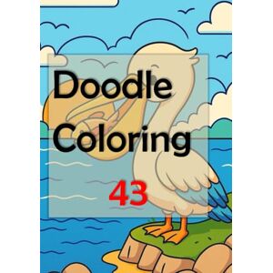 Wong, Something Doodle Coloring 43: Let your creativity flow as you embark on this delightful journey of stress relief and self-expression Wong, Something Doodle Coloring 43: Let your creativity flow as you embark on this delightful journey of stress relief and self-expression