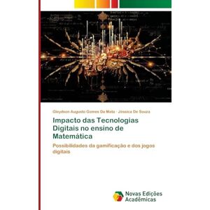 Da Mata, Gleydson Augusto Gomes Impacto das Tecnologias Digitais no ensino de Matemática: Possibilidades da gamificação e dos jogos digitais Da Mata, Gleydson Augusto Gomes Impacto das Tecnologias Digitais no ensino de Matemática: Possibilidades da gamificação e dos jogos digitais