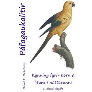McAdams, David E Páfagaukalitir: Kynning fyrir börn á litum í náttúrunni (Litir Í Náttúrunni) McAdams, David E Páfagaukalitir: Kynning fyrir börn á litum í náttúrunni (Litir Í Náttúrunni)