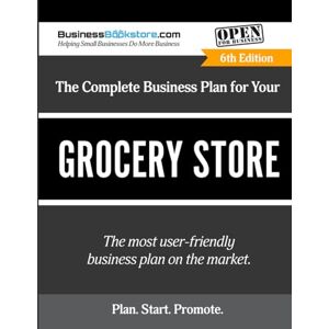 Blake, Terry Allan The Complete Business Plan for Your Grocery Store Blake, Terry Allan The Complete Business Plan for Your Grocery Store