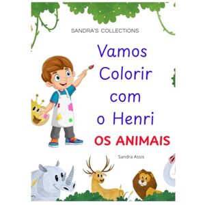 ASSIS, SANDRA Vamos Colorir com o Henri: Os Animais ASSIS, SANDRA Vamos Colorir com o Henri: Os Animais