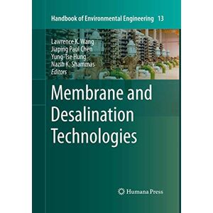 Membrane and Desalination Technologies: 13 (Handbook of Environmental Engineering, 13) Membrane and Desalination Technologies: 13 (Handbook of Environmental Engineering, 13)