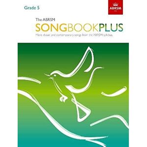 ABRSM The Songbook Plus, Grade 5: More classic and contemporary songs from the syllabus ( Songbooks ()) ABRSM The Songbook Plus, Grade 5: More classic and contemporary songs from the syllabus ( Songbooks ())