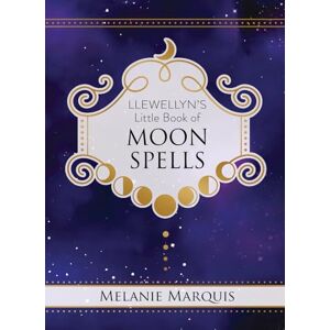 Melanie Marquis Llewellyn's Little Book of Moon Spells (Llewellyn's Little Books): 13 Melanie Marquis Llewellyn's Little Book of Moon Spells (Llewellyn's Little Books): 13
