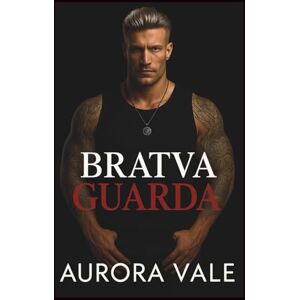 Vale, Aurora Bratva Guarda: Um Casamento Arranjado, Amor Proibido, Romance Sombrio da Máfia Russa (Homens Implacáveis da Máfia Russa) Vale, Aurora Bratva Guarda: Um Casamento Arranjado, Amor Proibido, Romance Sombrio da Máfia Russa (Homens Implacáveis da Máfia Russa)
