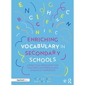 Joffe, Victoria Enriching Vocabulary in Secondary Schools: A Practical Resource for Teachers and Speech and Language Therapists Joffe, Victoria Enriching Vocabulary in Secondary Schools: A Practical Resource for Teachers and Speech and Language Therapists