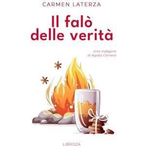 Laterza, Carmen Il falò delle verità (Le indagini di Agata Cornero) Laterza, Carmen Il falò delle verità (Le indagini di Agata Cornero)