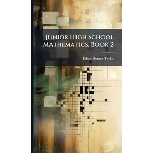 Taylor Junior High School Mathematics, Book 2 Taylor Junior High School Mathematics, Book 2