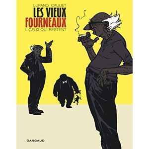 Lupano Wilfrid Les Vieux Fourneaux Tome 1 Ceux qui restent Lupano Wilfrid Les Vieux Fourneaux Tome 1 Ceux qui restent
