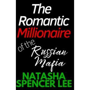 Lee The Romantic Millionaire of the Russian Mafia: Erotica Modern Bratva Interracial Dark Romance Suspense Age Gap Kidnapping Virgin Arranged Marriage ... bdsm, triangle romance, sex shorts stories) Lee The Romantic Millionaire of the Russian Mafia: Erotica Modern Bratva Interracial Dark Romance Suspense Age Gap Kidnapping Virgin Arranged Marriage ... bdsm, triangle romance, sex shorts stories)